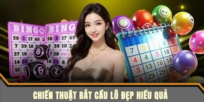 Tìm hiểu chi tiết về chiến thuật bắt cầu lô đẹp