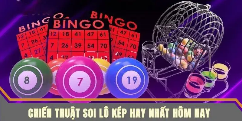 Khám phá cách soi lô kép hay nhất hôm nay